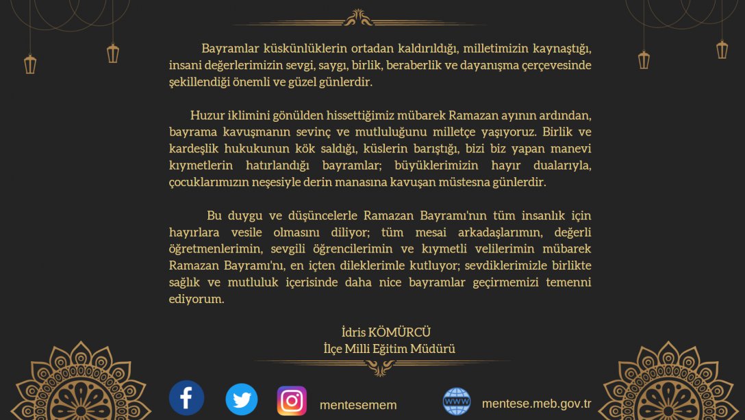 İlçe Milli Eğitim Müdürümüz Sn. İdris KÖMÜRCÜ'nün Ramazan Bayramı Mesajı...