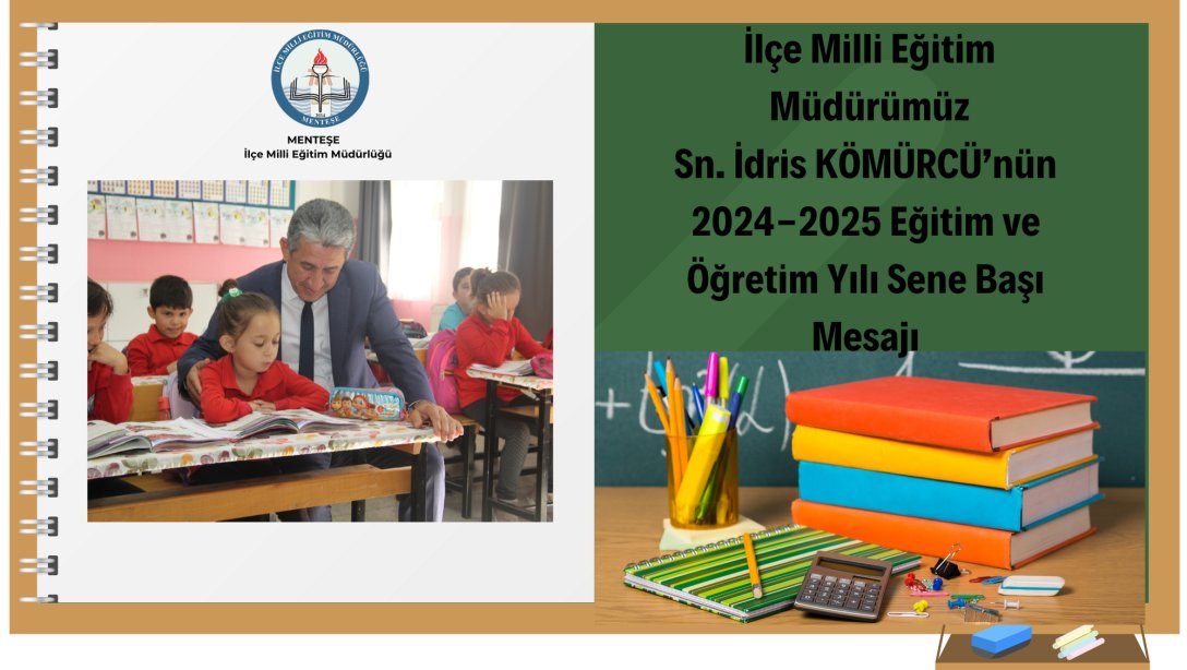 İlçe Milli Eğitim Müdürümüz Sn. İdris KÖMÜRCÜ'nün 2024-2025 Eğitim Öğretim Yılı Sene Başı Mesajı.